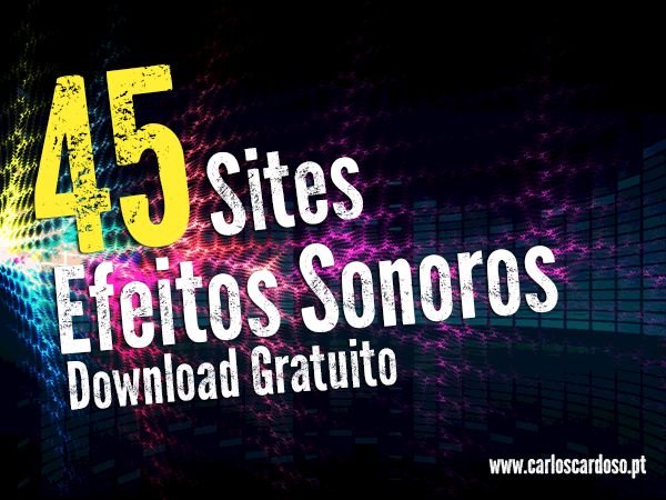 45 Sites para download de Efeitos Sonoros